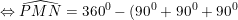 \small \Leftrightarrow \widehat{PMN}=360^0-(90^0+90^0+90^0)